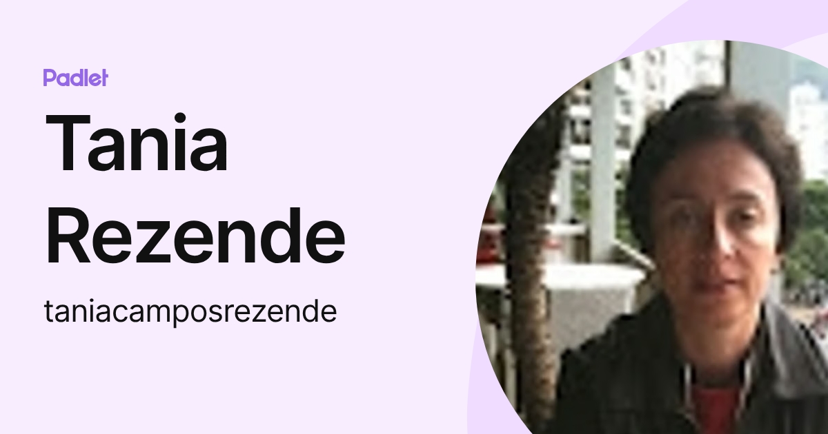 Tania Rezende (taniacamposrezende) perfil | Padlet