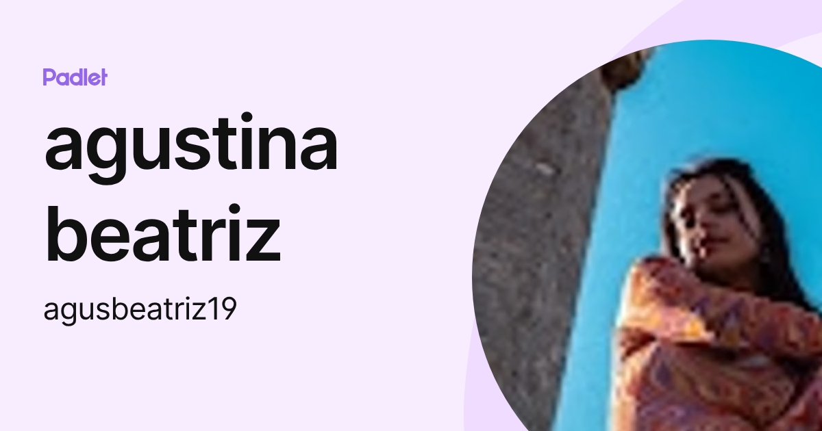 agustina beatriz (agusbeatriz19) profile | Padlet