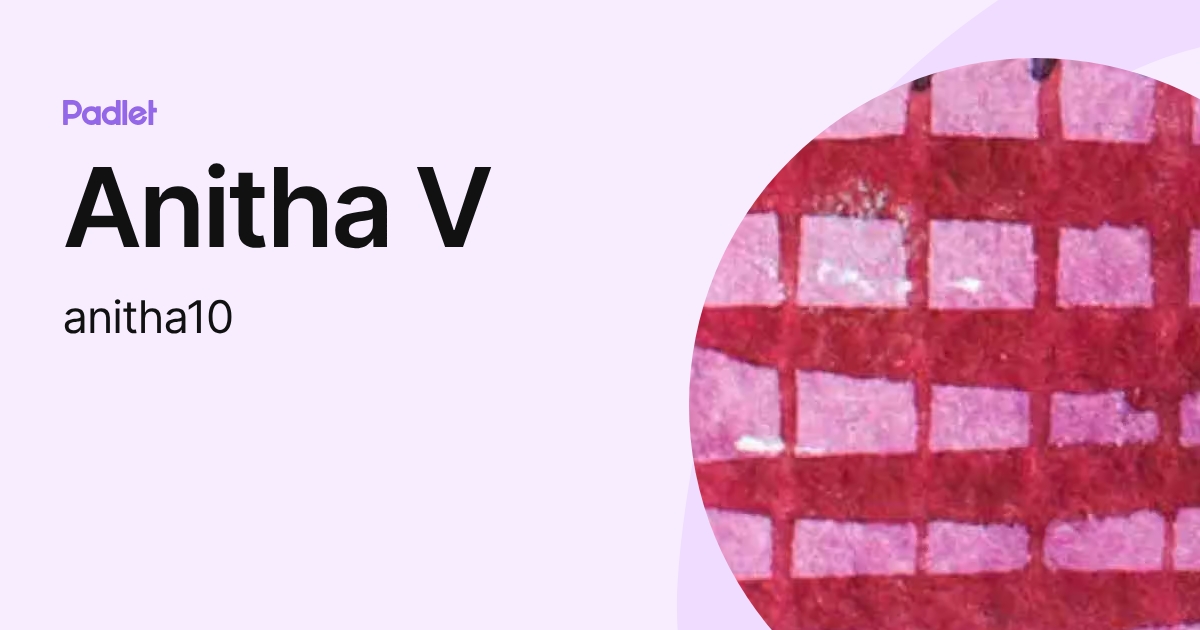 Anitha V (anitha10) profile | Padlet