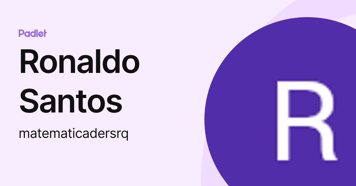 Ronaldo Santos (matematicadersrq) profile | Padlet
