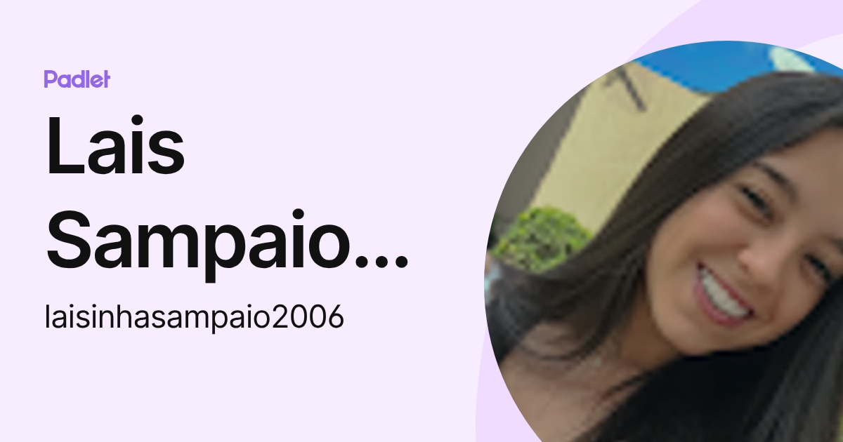 Lais Sampaio Rios (laisinhasampaio2006) profile | Padlet