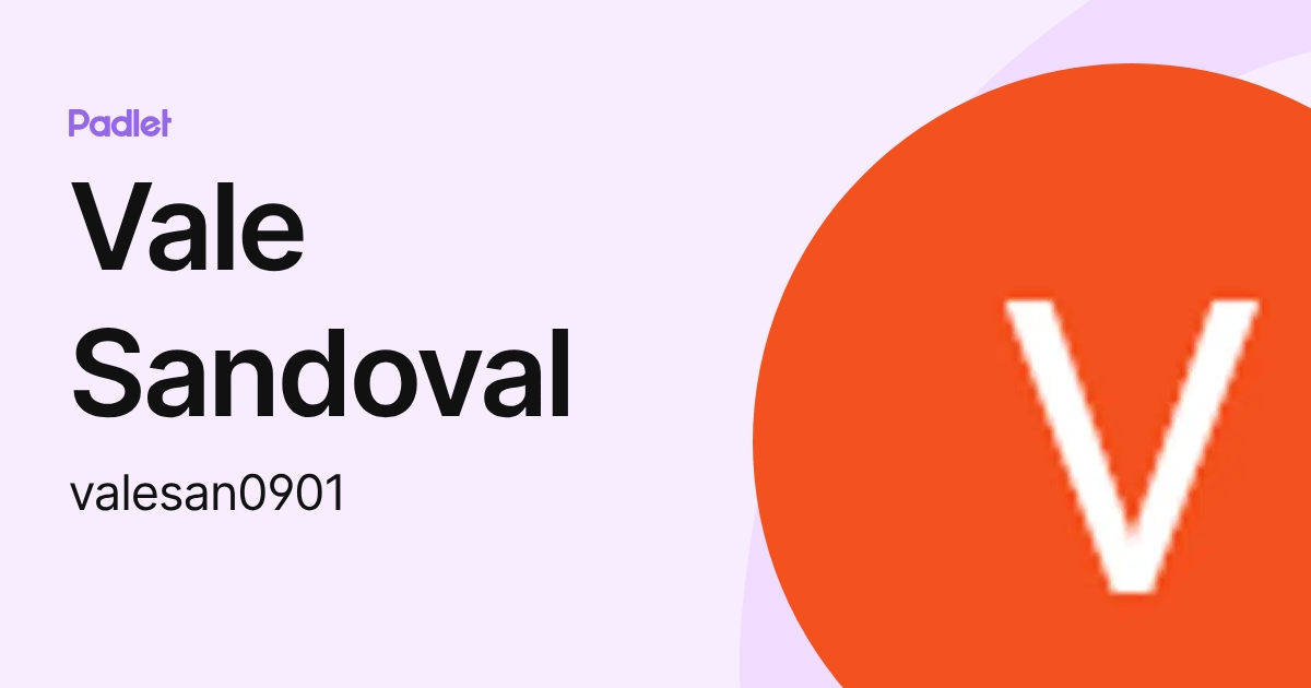 Vale Sandoval (valesan0901) profile | Padlet