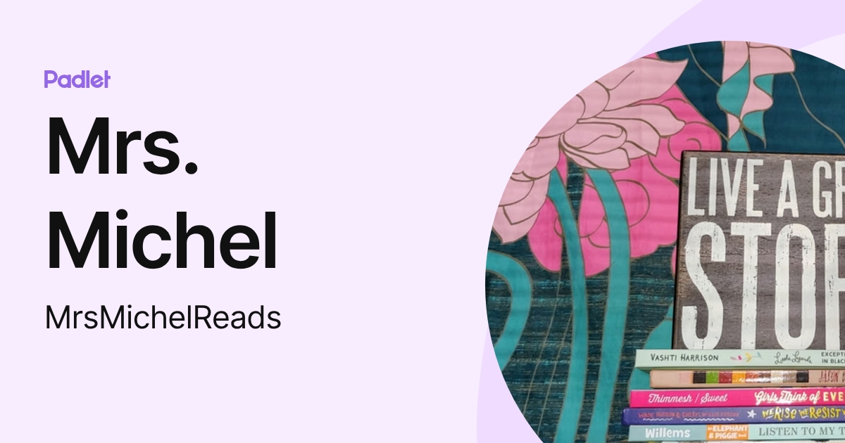 Mrs. Michel (MrsMichelReads) profile | Padlet