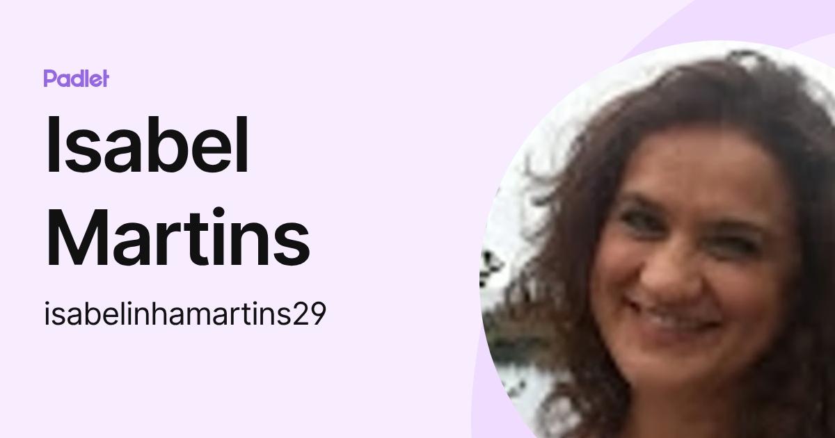 Isabel Martins (isabelinhamartins29) profile | Padlet