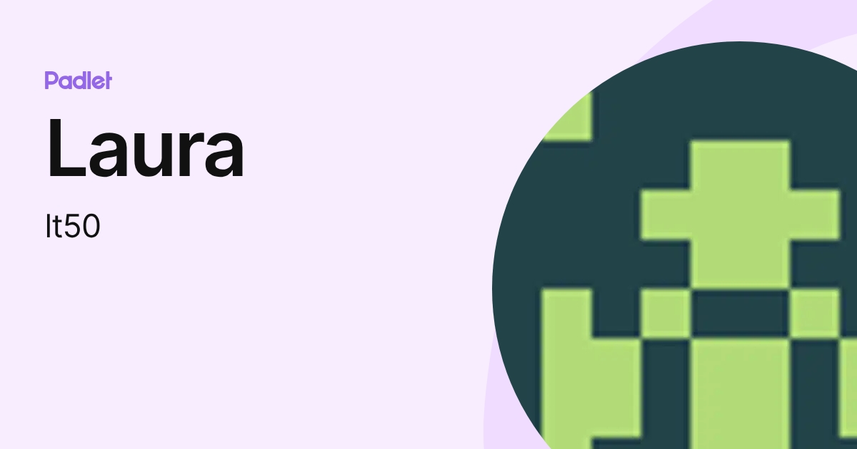 Laura (lt50) profile | Padlet