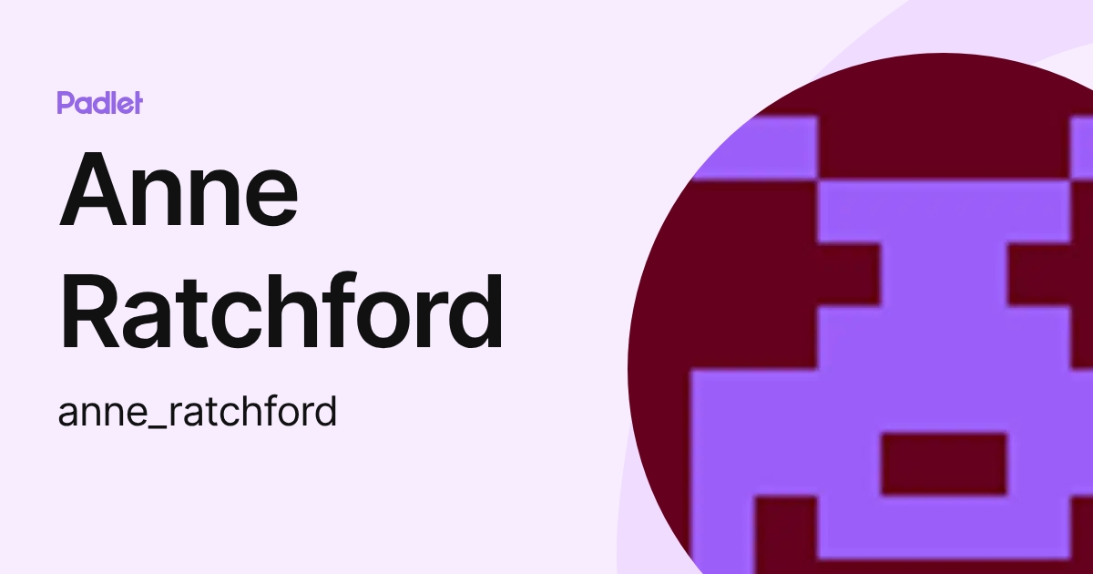 Anne Ratchford (anne_ratchford) profile | Padlet