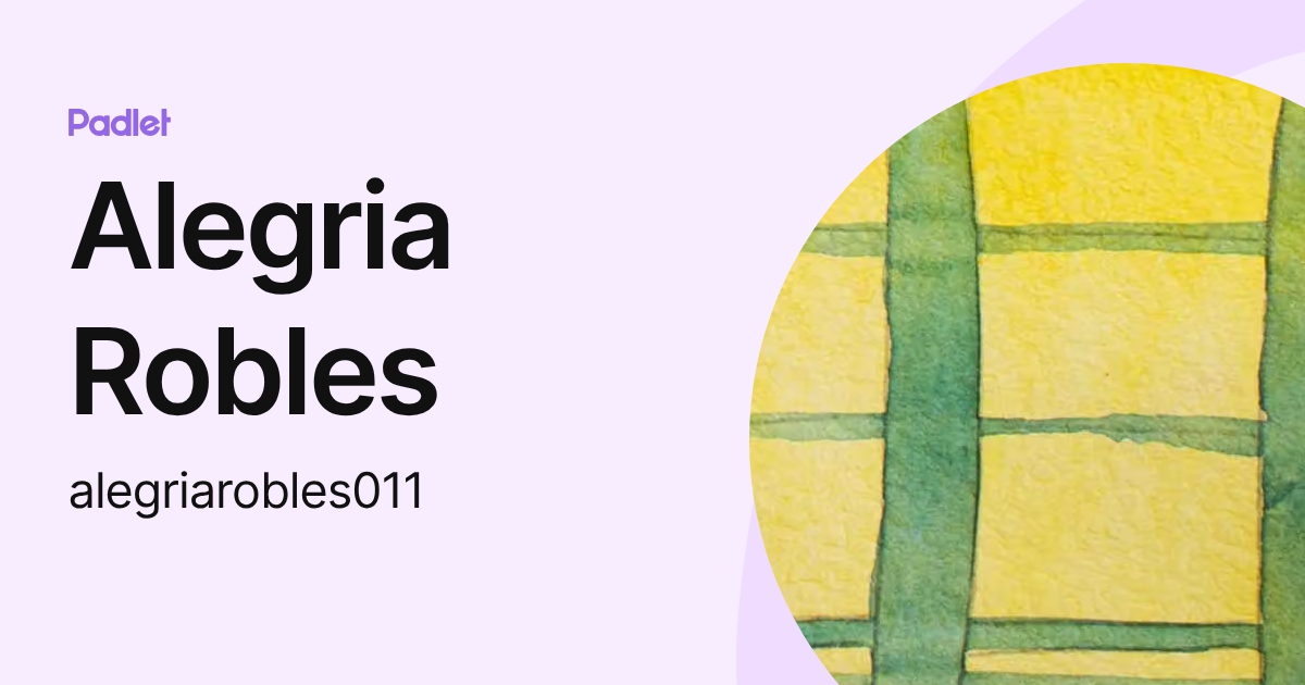 Alegria Robles (alegriarobles011) profile | Padlet