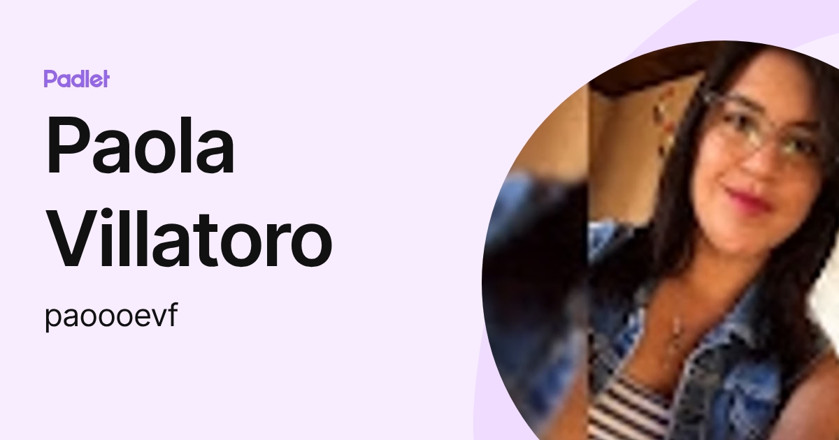 Paola Villatoro (paoooevf) profile | Padlet