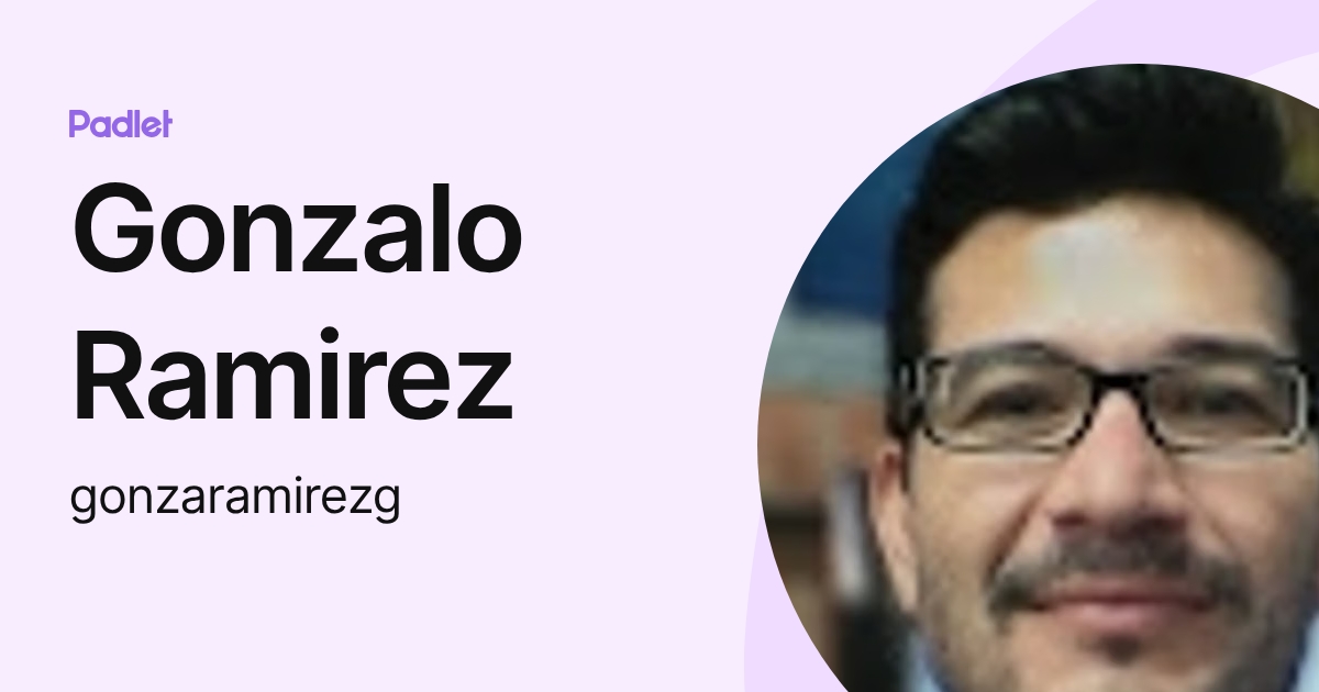 Gonzalo Ramirez (gonzaramirezg) profile | Padlet