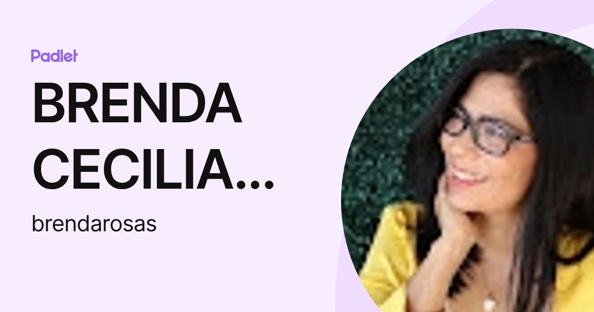 Brenda Rosa BRENDA CECILIA ROSAS - MORA (brendarosas) profile | Padlet