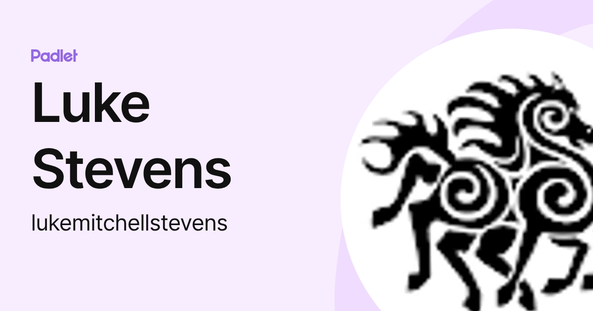 Luke Stevens (lukemitchellstevens) profile | Padlet