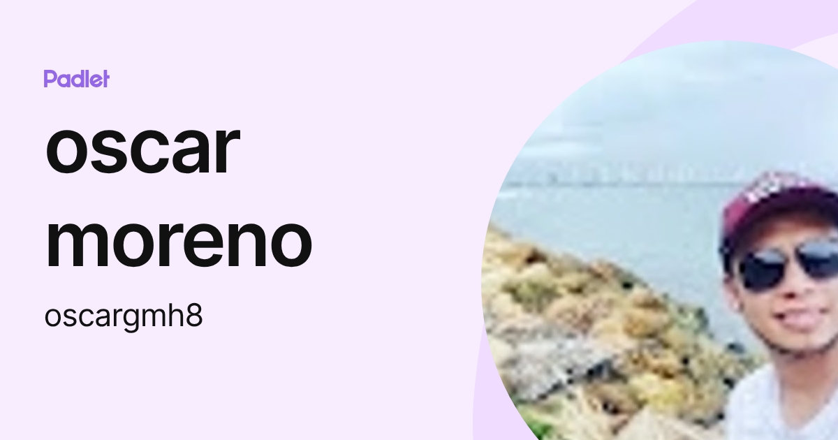 oscar moreno (oscargmh8) profile | Padlet