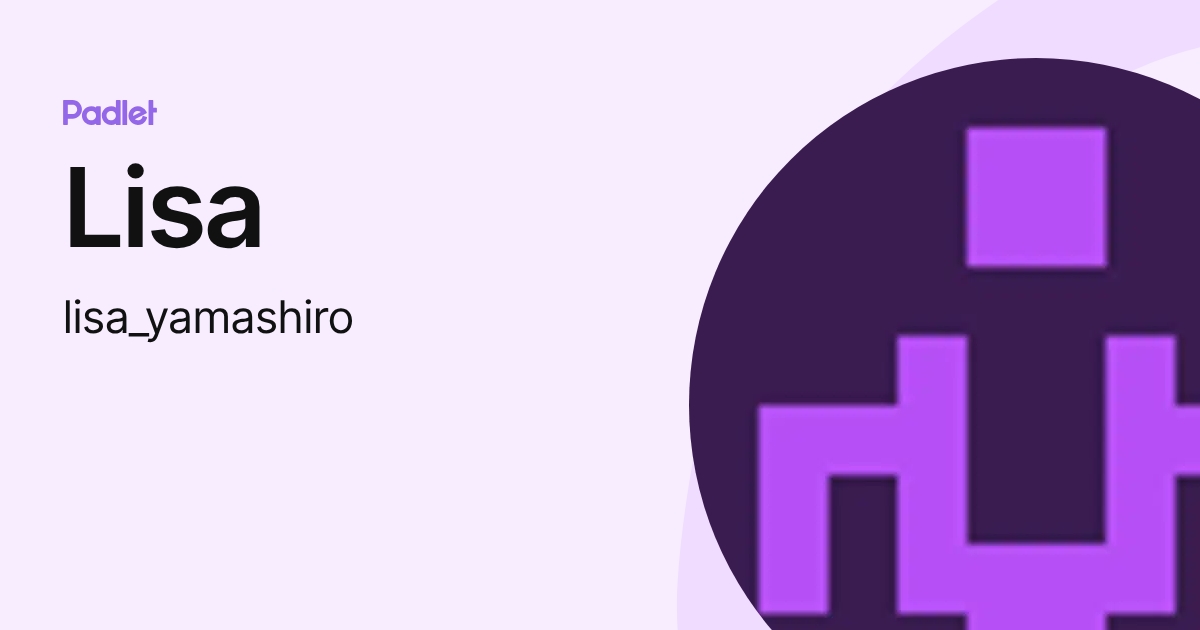 Lisa (lisa_yamashiro) profile | Padlet