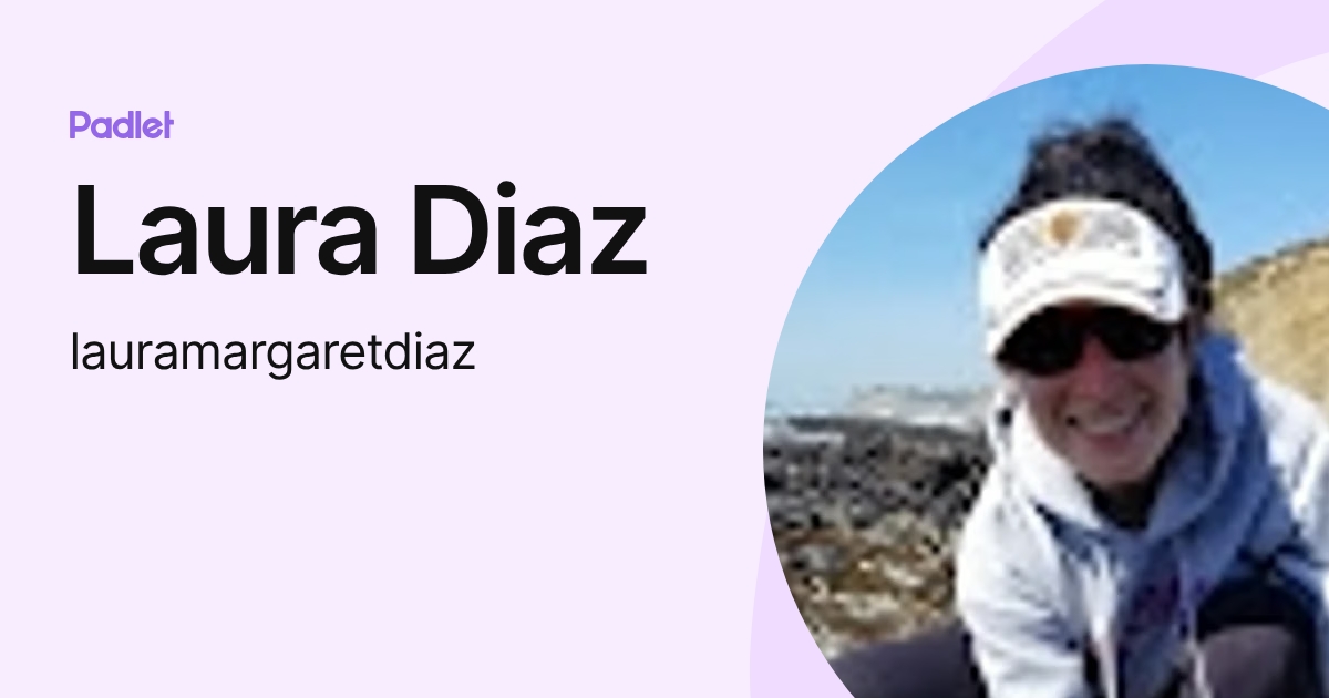 Laura Diaz (lauramargaretdiaz) profile | Padlet