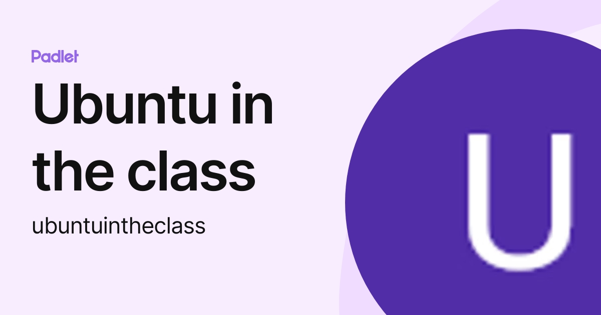 Ubuntu in the class (ubuntuintheclass) profile | Padlet