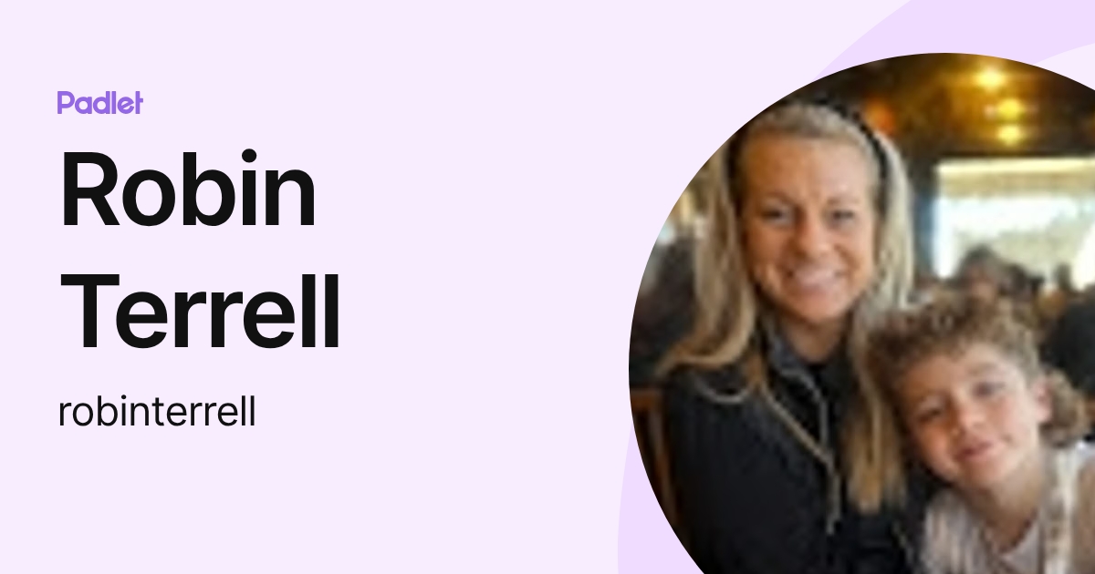Robin Terrell Robin Terrell (robinterrell) profile | Padlet