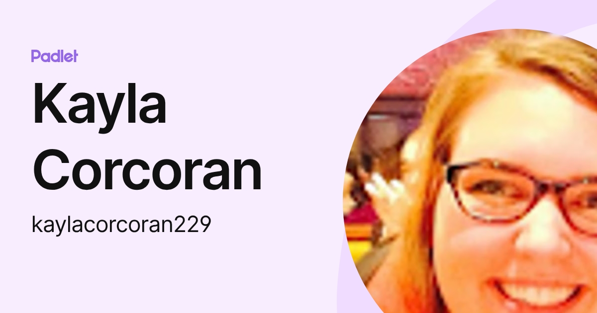 Kayla Corcoran (kaylacorcoran229) profile | Padlet