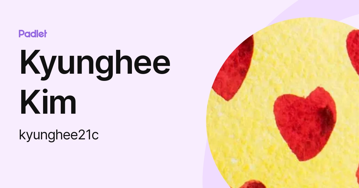 Kyunghee Kim (kyunghee21c) profile | Padlet