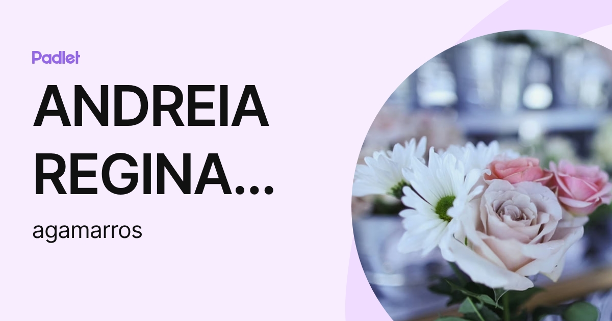 ANDREIA REGINA GAMARROS DE CAMARGO (agamarros) profile | Padlet