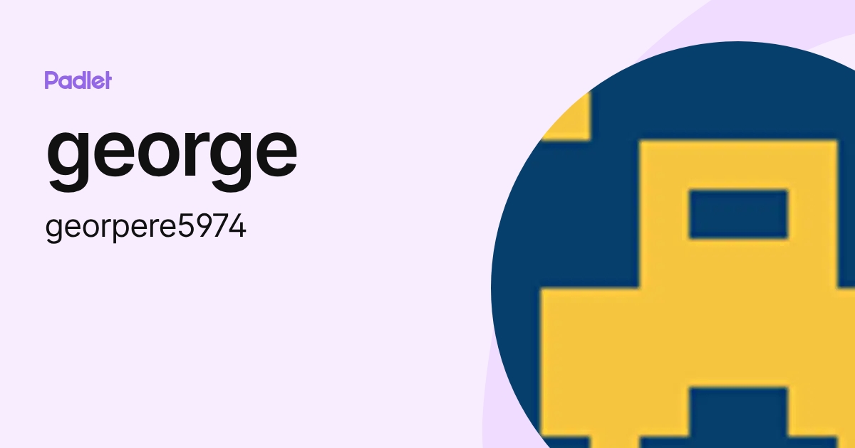 george (georpere5974) profile | Padlet