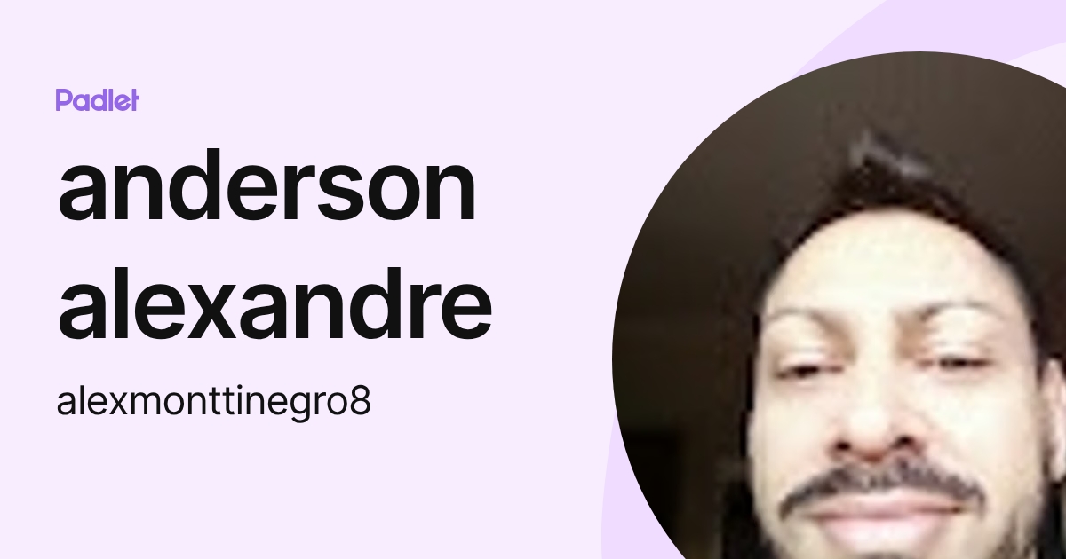 anderson alexandre (alexmonttinegro8) profile | Padlet