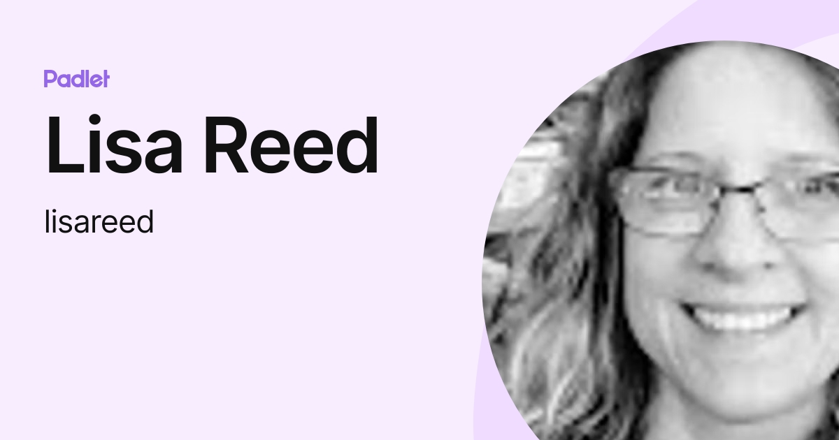 Lisa Reed (lisareed) profile | Padlet
