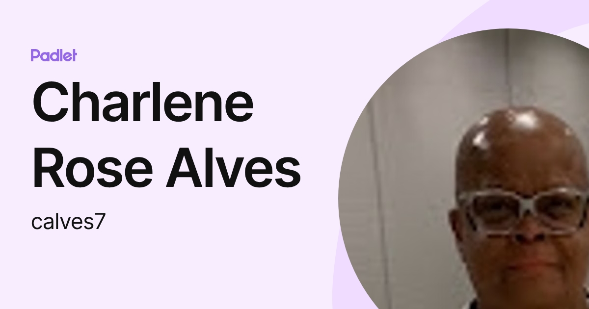 Charlene Rose Alves (calves7) profile | Padlet
