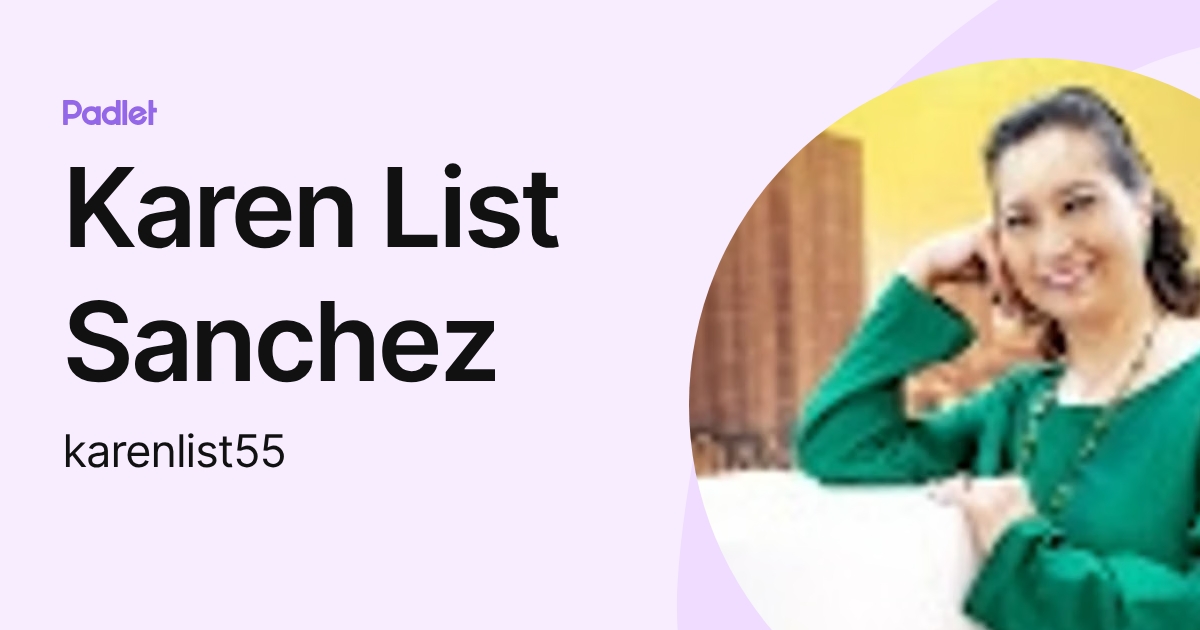 Karen List Sanchez (karenlist55) profile | Padlet