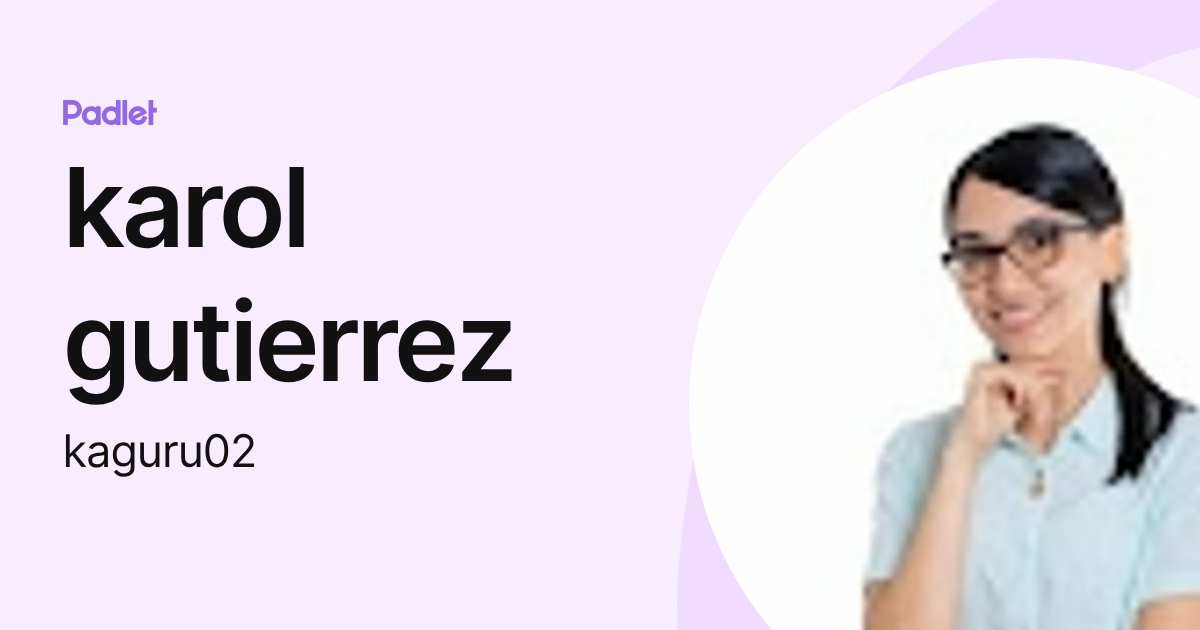 karol gutierrez (kaguru02) profile | Padlet