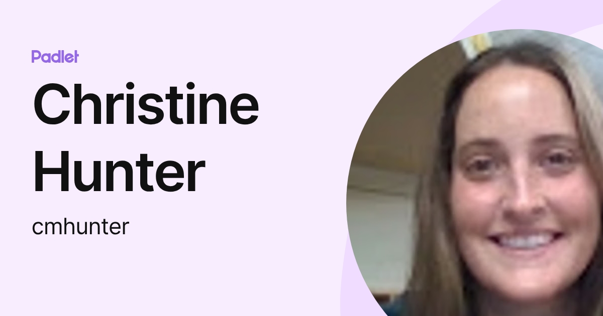 Christine Hunter (cmhunter) profile | Padlet