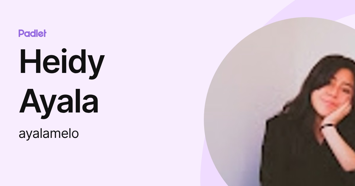 Heidy Ayala (ayalamelo) profile | Padlet