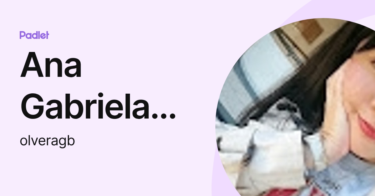 Ana Gabriela Olvera (olveragb) profile | Padlet
