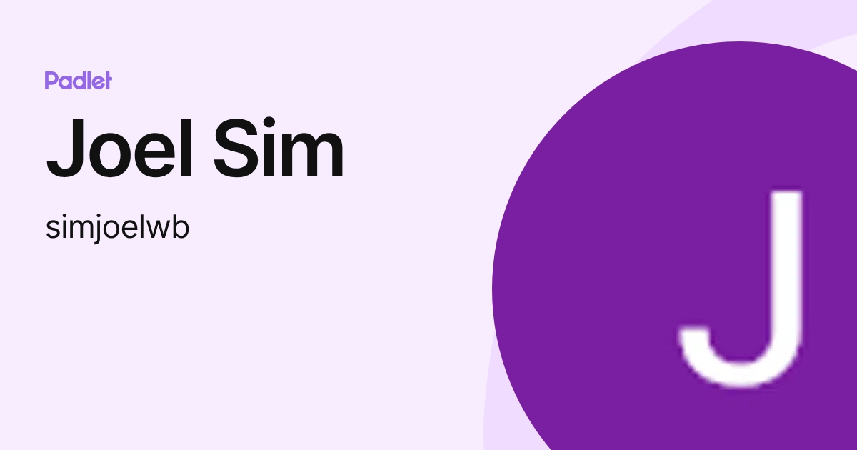 Joel Sim (simjoelwb) profile | Padlet