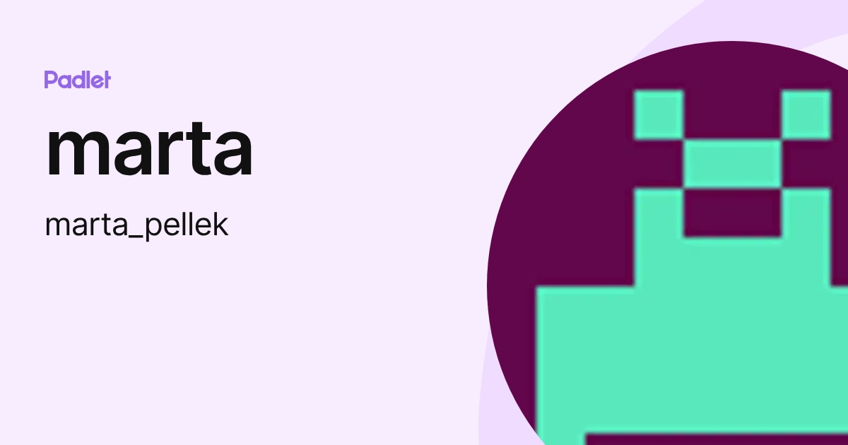 marta (marta_pellek) profile | Padlet