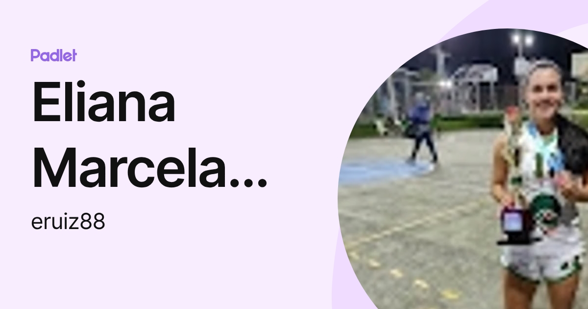 Eliana Marcela Ruiz Piedrahita (eruiz88) profile | Padlet