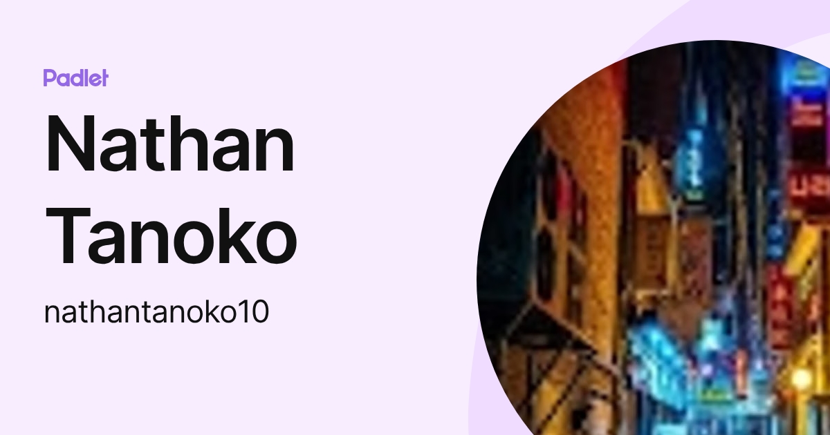 Nathan Tanoko (nathantanoko10) profile | Padlet