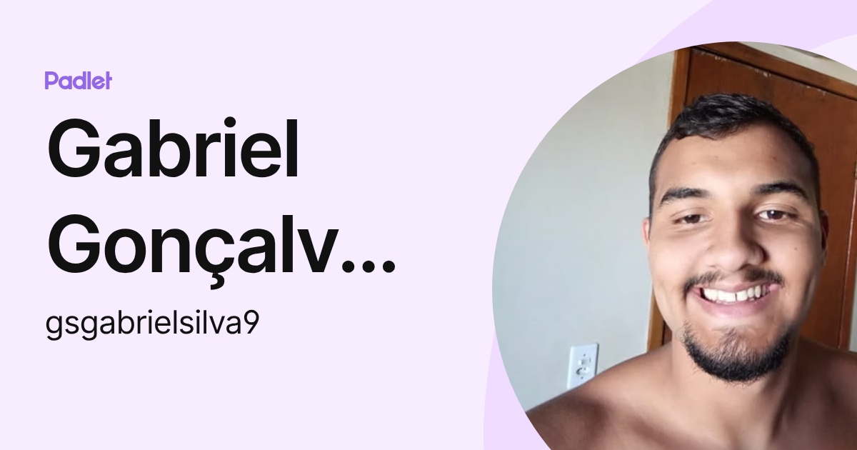 Gabriel Gonçalves Silva (gsgabrielsilva9) profile | Padlet