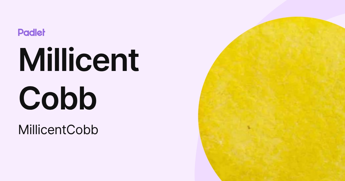 Millicent Cobb (MillicentCobb) profile | Padlet