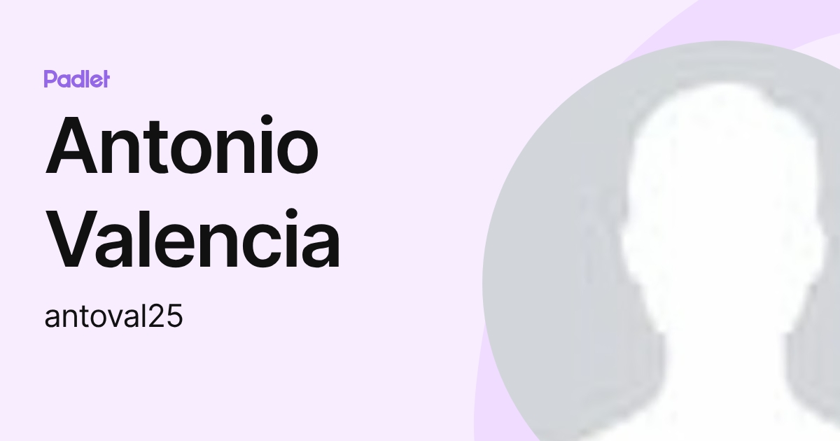 Antonio Valencia (antoval25) profile | Padlet
