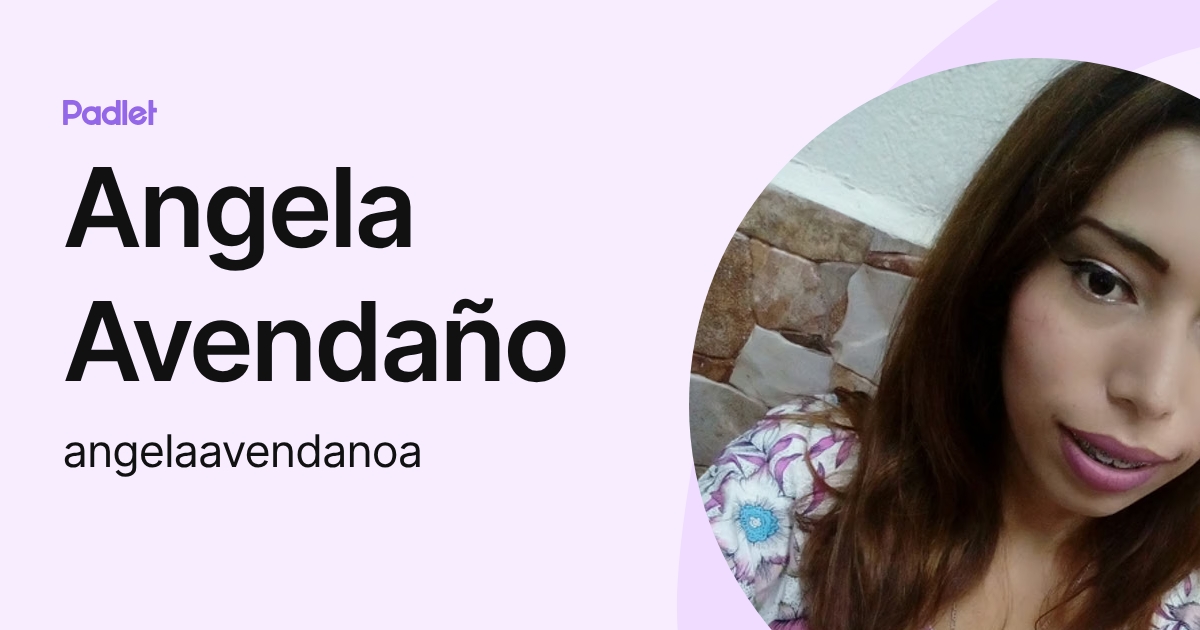 Angela Avendaño (angelaavendanoa) profile | Padlet