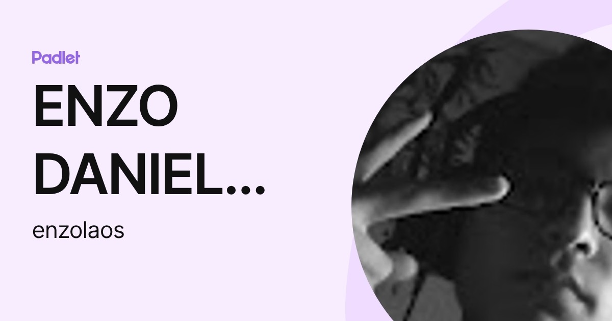 ENZO DANIEL LAOS CHAVEZ (enzolaos) profile | Padlet
