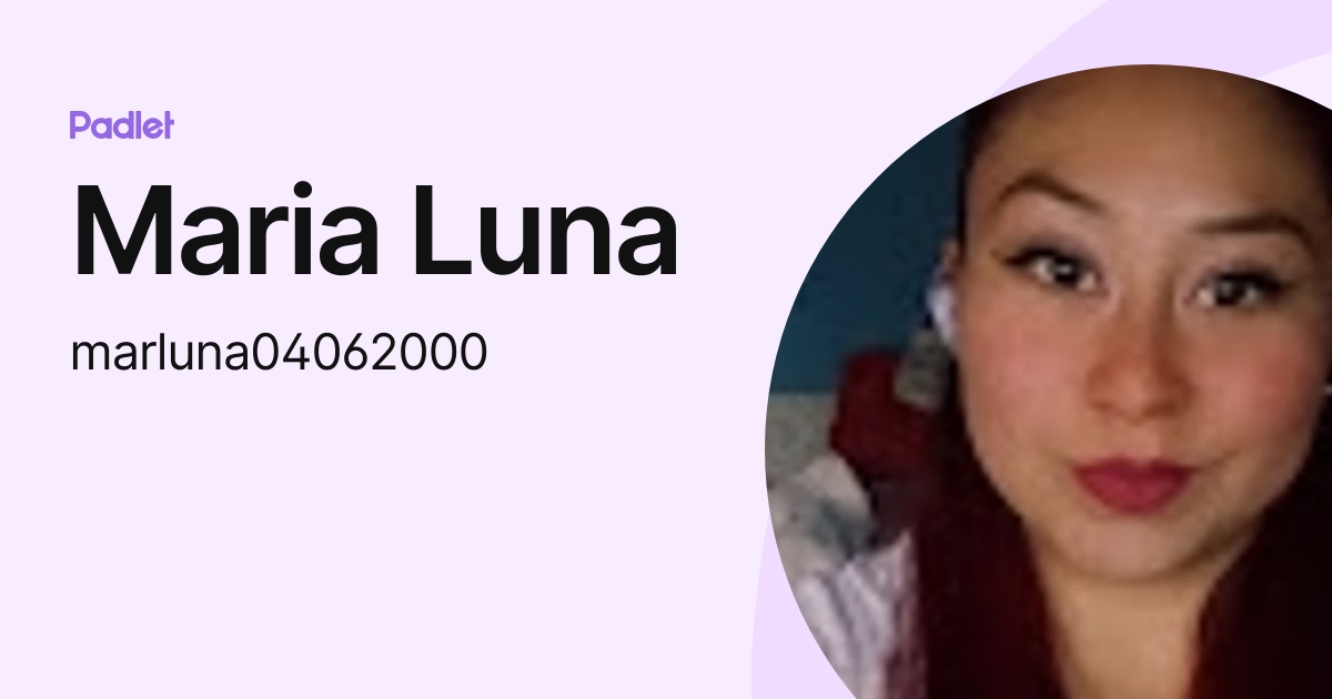 Maria Luna (marluna04062000) profile | Padlet