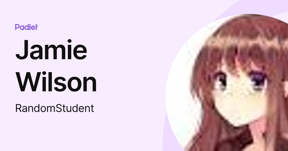 Jamie Wilson (RandomStudent) profile | Padlet
