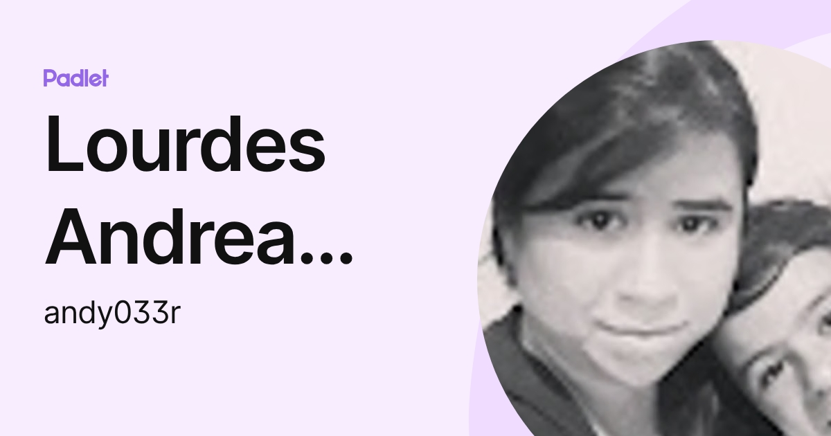 Lourdes Andrea Hernández (andy033r) profile | Padlet
