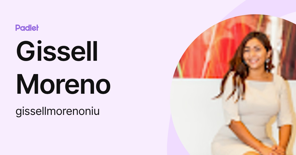 Gissell Moreno (gissellmorenoniu) profile | Padlet