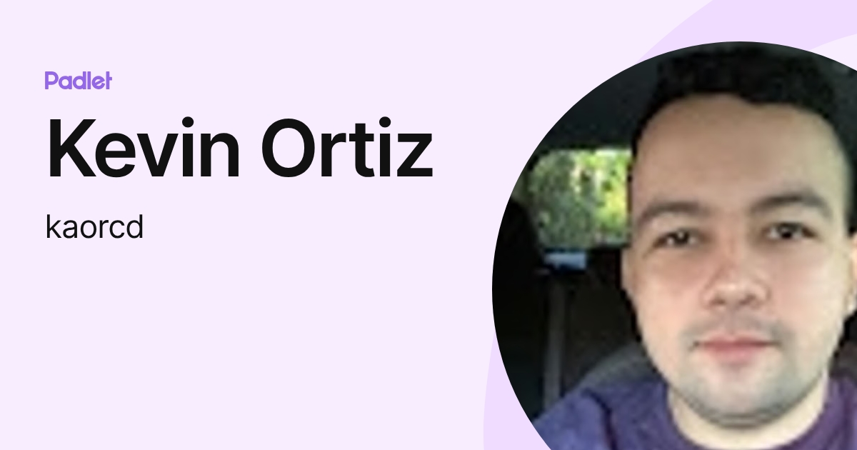 Kevin Ortiz (kaorcd) profile | Padlet