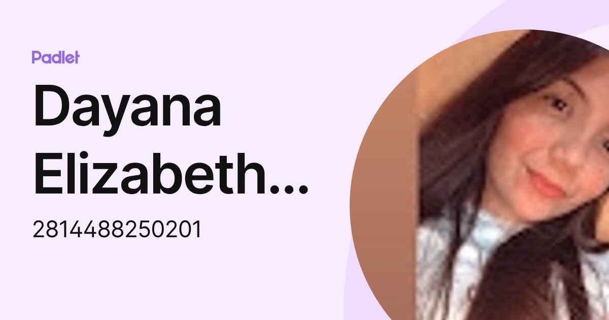 Dayana Elizabeth Aldana Cali (2814488250201) profile | Padlet