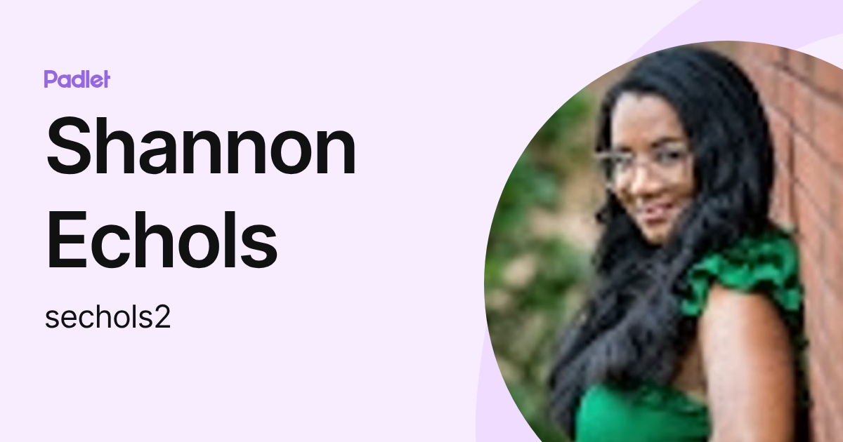 Shannon Echols (sechols2) profile | Padlet