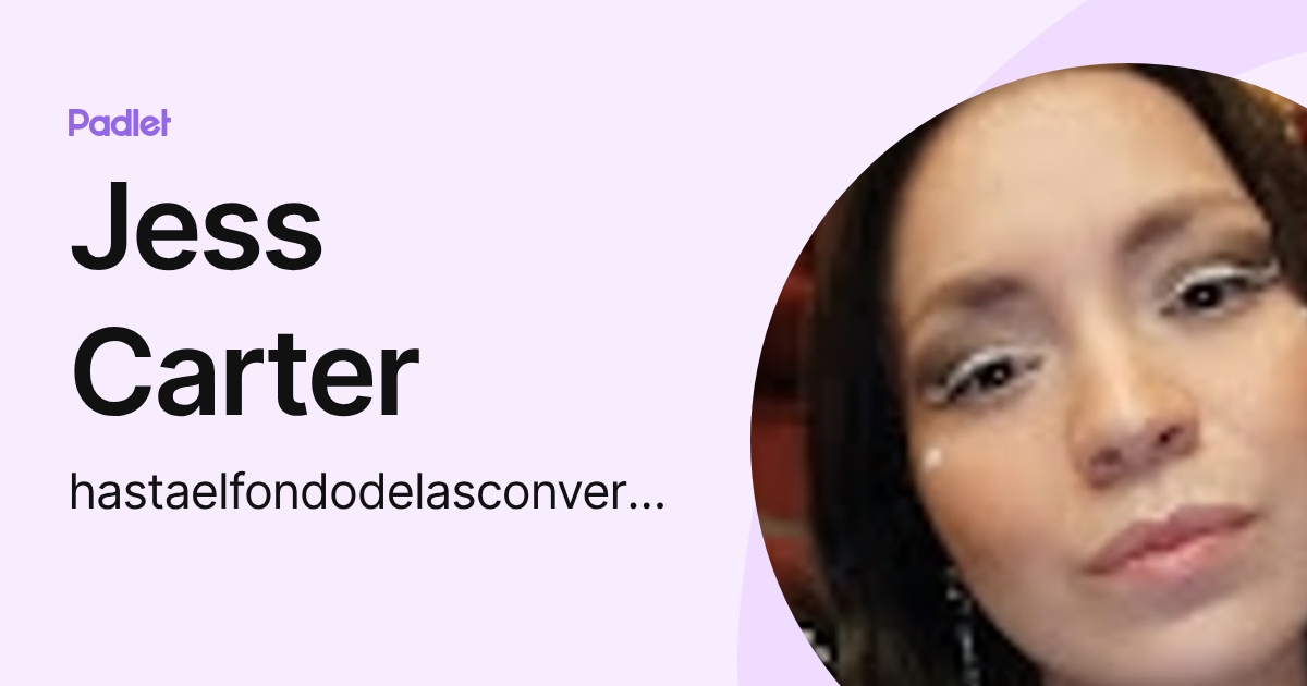 Jess Carter (hastaelfondodelasconverse) profile | Padlet