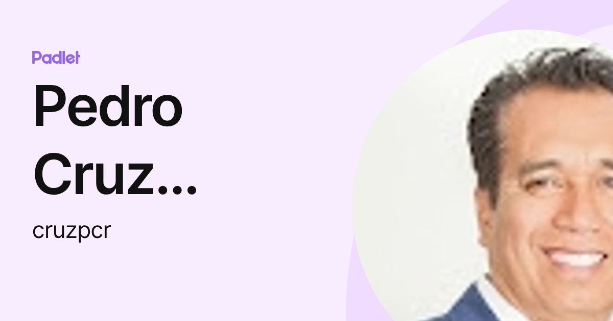 Pedro Cruz Ramirez (cruzpcr) profile | Padlet